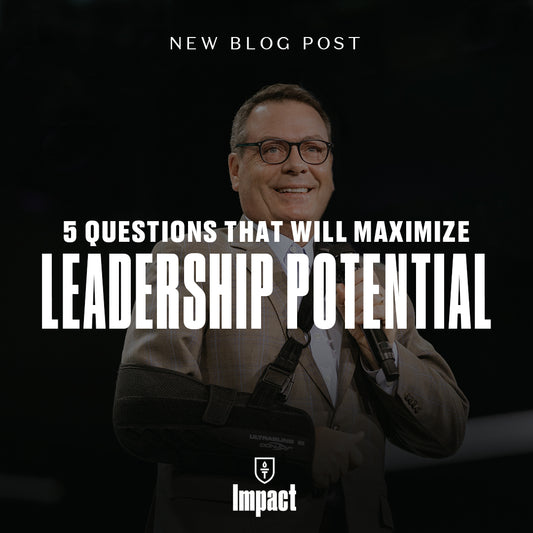 Five Questions That Will Maximize Your Leadership Potential
